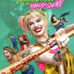 Birds of Prey et la fantabuleuse histoire de Harley Quinn